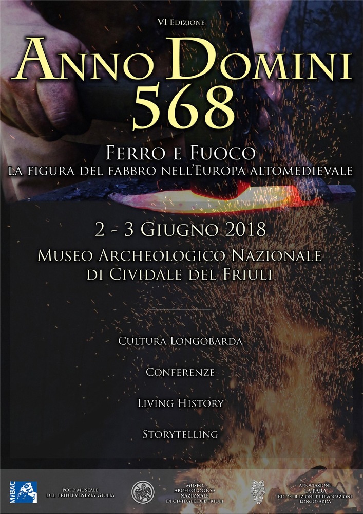 Museo Archeologico Nazionale Cividale, A.D. 568 - VI edizione: Ferro e fuoco. La figura del fabbro nell'Europa altomedievale Museo Archeologico Nazionale Cividale, A.D. 568 - VI edizione: Ferro e fuoco. La figura del fabbro nell'Europa altomedievale