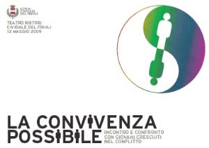 LA CONVIVENZA POSSIBILE - Incontro confronto con giovani vissuti nel conflitto - Teatro Ristori - Cividale del Friuli - 12 maggio 2009 ore 9.30 